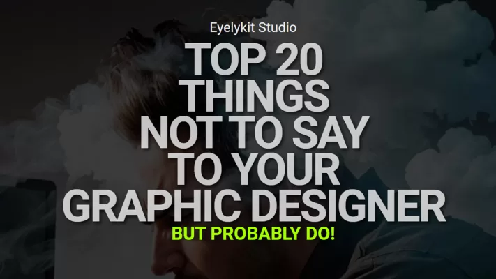 Things Not To Say To Your Graphic Designer TOP-20-things-not-to-say-to-your-graphic-designer
