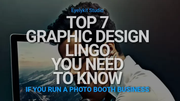 top-7-graphic-design-lingo-all-photo-booth-owners-should-know-jpg